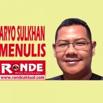 ARYO SULKHAN MENULIS 29 MEI 2022