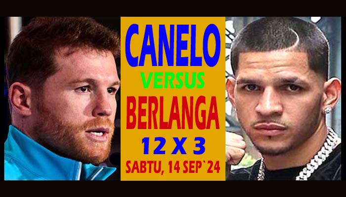 CANELO VS BERLANGA RONDE AKTUAL 27 JULI 2024